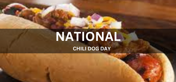 NATIONAL CHILI DOG DAY  [राष्ट्रीय मिर्च कुत्ता दिवस]